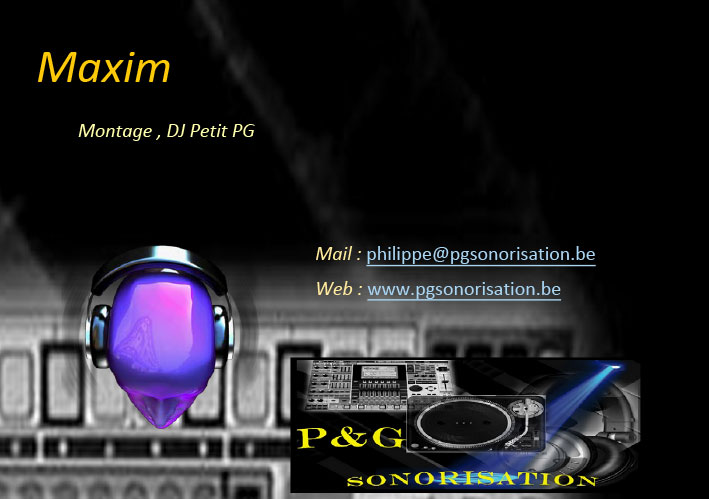 Maxim1_Equipe_Entete_P&G_Sonorisation_jeux_de_lumiere_soiree_DJ_Video_evenements_fetes_Belgique_hainaut_leuze_Tournai_mons